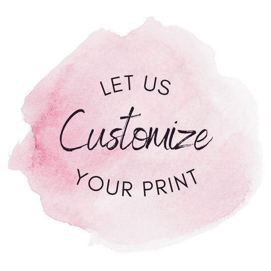 A customized print service logo with the text 'Let us customize your print' in a cursive script, surrounded by a pink watercolor background.
